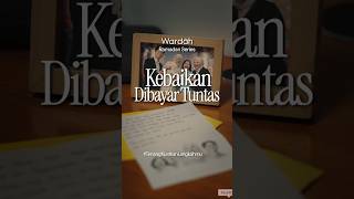 Wardah Ramadan Series - Episode 4: Goodness Repaid in Full #Calm, Strengthen Your Steps