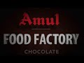 Amul food factory chocolate