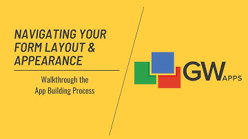 Navigating Your Form Layout & Appearance | GW Apps