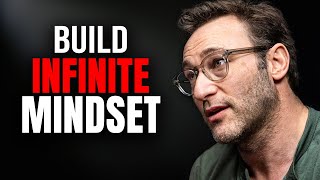 Build an INFINITE MINDSET - Simon Sinek's Advice for Young People & Business Leaders