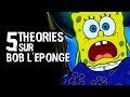 🌊 5 THÉORIES SUR BOB L'ÉPONGE (#69)