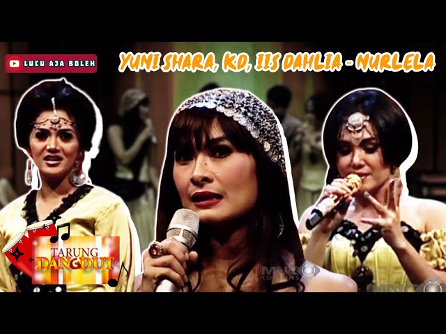 YUNI SHARA, KRISDAYANTI, IIS DAHLIA BAWAIN LAGU NURLELA GETARKAN PANGGUNG - TARUNG DANGDUT class=