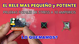 ✅ VAMOS A QUEMAR EL RELE MAS PEQUEÑO y POTENTE CON 2 PRUEBAS DE STRESS DE HASTA 10 AMPERIOS - MINIR4