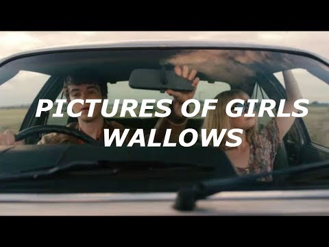 Pictures Of Girls - Wallows // lyrics