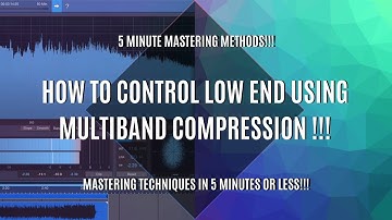 5 Minute MASTERING Methods - How to Control LOW END using MULTIBAND COMPRESSION!!!