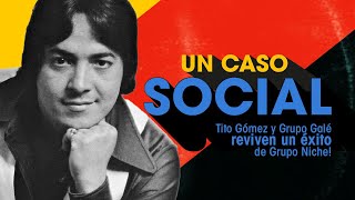 Un caso social - Tito Gomez & Grupo Gale chords