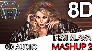 DESI SLAVA - MASHUP 2 (8D AUDIO) | ДЕСИ СЛАВА (2021) DC CLASSICS