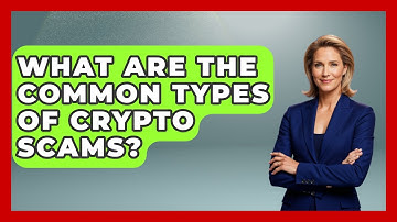 What Are the Common Types of Crypto Scams? | CryptoBasics360 News