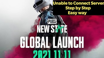 PUBG NEW STATE UNABLE TO CONNECT SERVER - AFTER OFFICIAL LAUNCH.