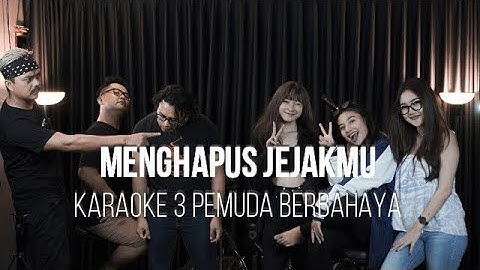 MENGHAPUS JEJAKMU - PETERPAN - KARAOKE 3 PEMUDA BERBAHAYA