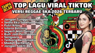 Top Spotify Indonesia Reggae SKA Terpopuler 2026 Revealed | Jangan Tunggu Lama-lama [Tanpa Iklan]