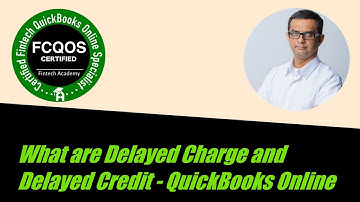 What are Delayed Charge and Delayed Credit in QuickBooks Online