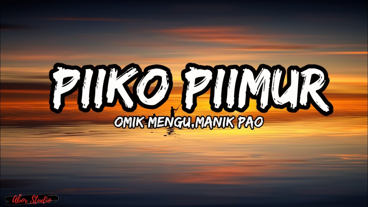 Piiko Piimur - Omik Mengu & Manik Pao (Lyrics)