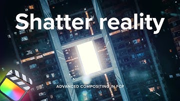 Advanced compositing in FCP Tutorial — Shatter reality — MotionVFX