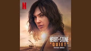 Quiet [from the Netflix Film ‘Heart of Stone’]