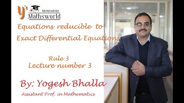 Equations reducible to Exact differential Equations by Rule /type 3 by Yogesh Bhalla
