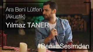 Yılmaz Taner - Ara Beni Lütfen #BenimSesimden (Akustik) Resimi