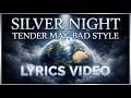 Silver Night Lyrics Video Bad Style Tender May mp3