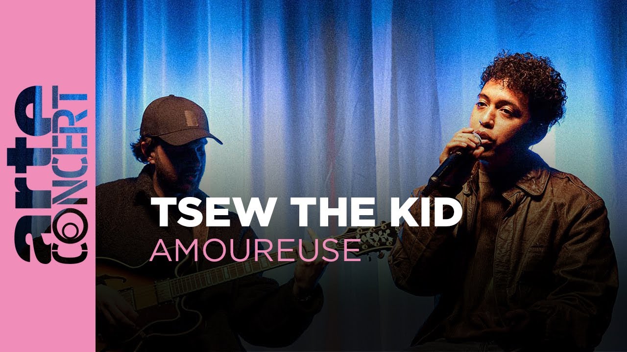 Tsew The Kid – Amoureuse – Laser Disc – ARTE Concert