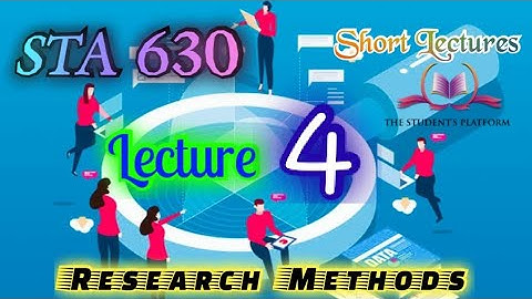STA630 | Lecture 4 | Theory and Research | Short Lecture VU Lectures Midterm Final term Preparation
