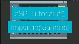 eSPi Tutorial 2: Importing Samples (Sampling Part 1)