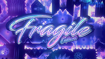 [Top "15" Demon] "Fragile" 100% by Endlevel & More
