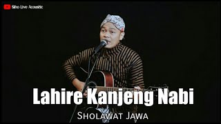 LAHIRE KANJENG NABI - SHOLAWAT JAWA | COVER BY SIHO LIVE ACOUSTIC