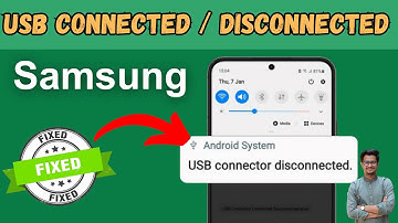 How to Fix Samsung or Any Smartphone Usb Connector Connected Disconnected Problem