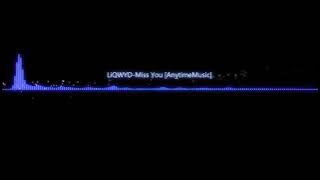 LiQWYD - Miss You [AnytimeMusic]