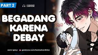 Download lagu Begadang Karena Debay | ASMR Cowok | ASMR Husband