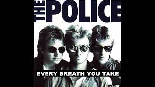 Every Breath You Take -  The Police  | Classic Slow Rock Love Song | Cover