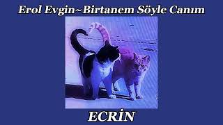 Birtanem Söyle Canım-speed up | ECRİN