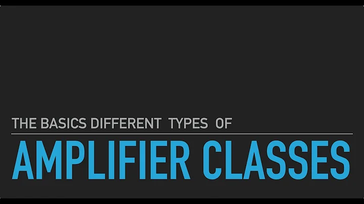 The basic different types of Amplifier classes