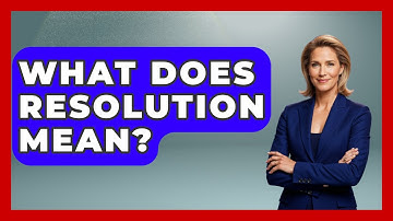 What Does Resolution Mean? - Your Computer Companion