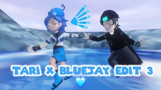 Tari x BlueJay Edit 3💙