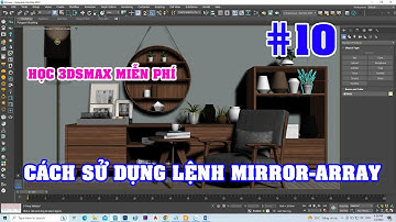 HỌC 3DS MAX | CÁCH SỬ DỤNG LỆNH MIRROR ARRAY THIẾT KẾ NỘI THẤT | VẼ VÁCH KỆ TIVI | NGỌC DƯƠNG BAMBOO