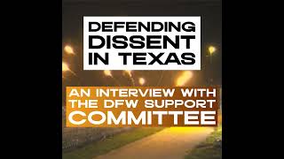 Defending Dissent In Texas: An Interview with DFW Prairieland Defense Committee