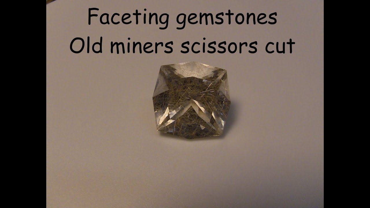 Gemstone faceting The scissors cut. YouTube
