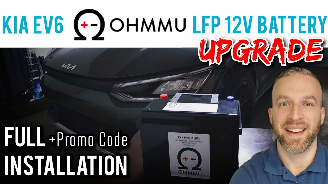 Kia EV6 Ohmmu LFP 12v Battery UPGRADE Full Installation + Promo Code
