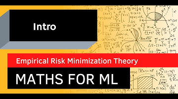 06 01 Intro (Empirical Risk Minimization Theory)