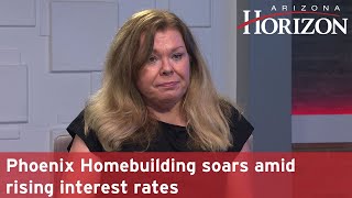 Phoenix home-building soars amid rising interest rates