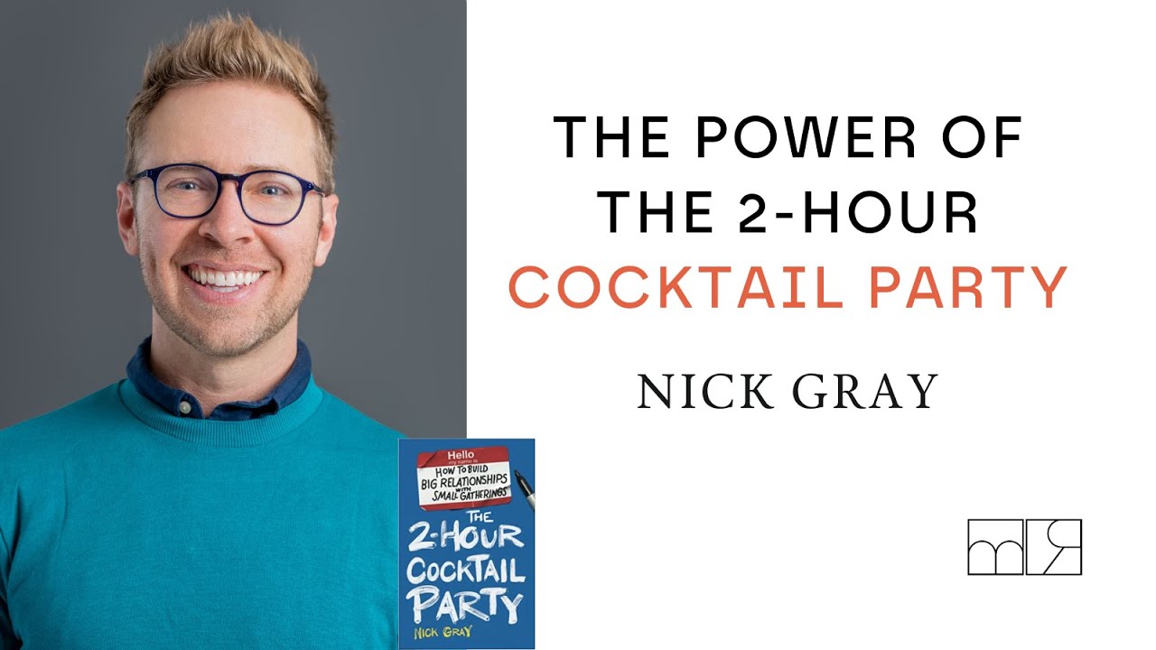 the-power-of-the-2-hour-cocktail-party-nick-gray-youtube