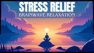 Stress Relief - Alpha & Theta Brainwaves for Relaxation - Ocean Wave Soundscape