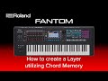 Roland FANTOM - How to create a Layer utilizing Chord Memory