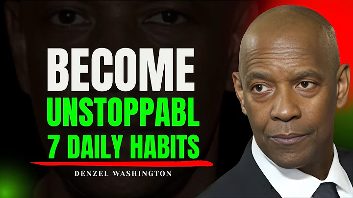7 Daily Habits That Make You Unstoppable | Denzel Washington
