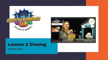 Lesson 2 Puppet Skit Closing Video | God