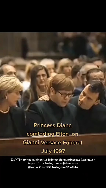 Princess Diana comforts Elton John at Gianni Versace's funeral in 1997 & he song at Diana's funeral