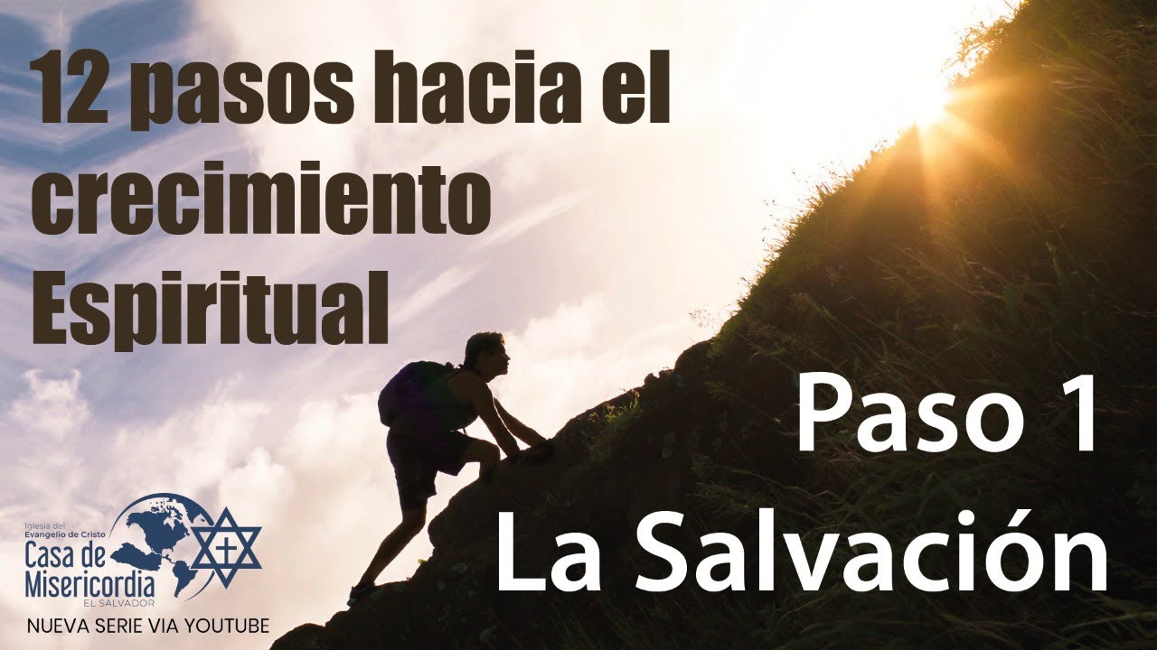 12 Pasos hacia el Crecimiento Espiritual - Paso 1, La salvación