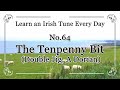 064 the tenpenny bit double jig a dorian learn an irish tune everyday