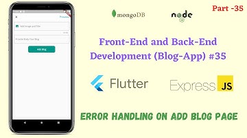 Flutter: Error Handling on AddBlog Page and fetch the cover image from gallery || Image Picker ||35